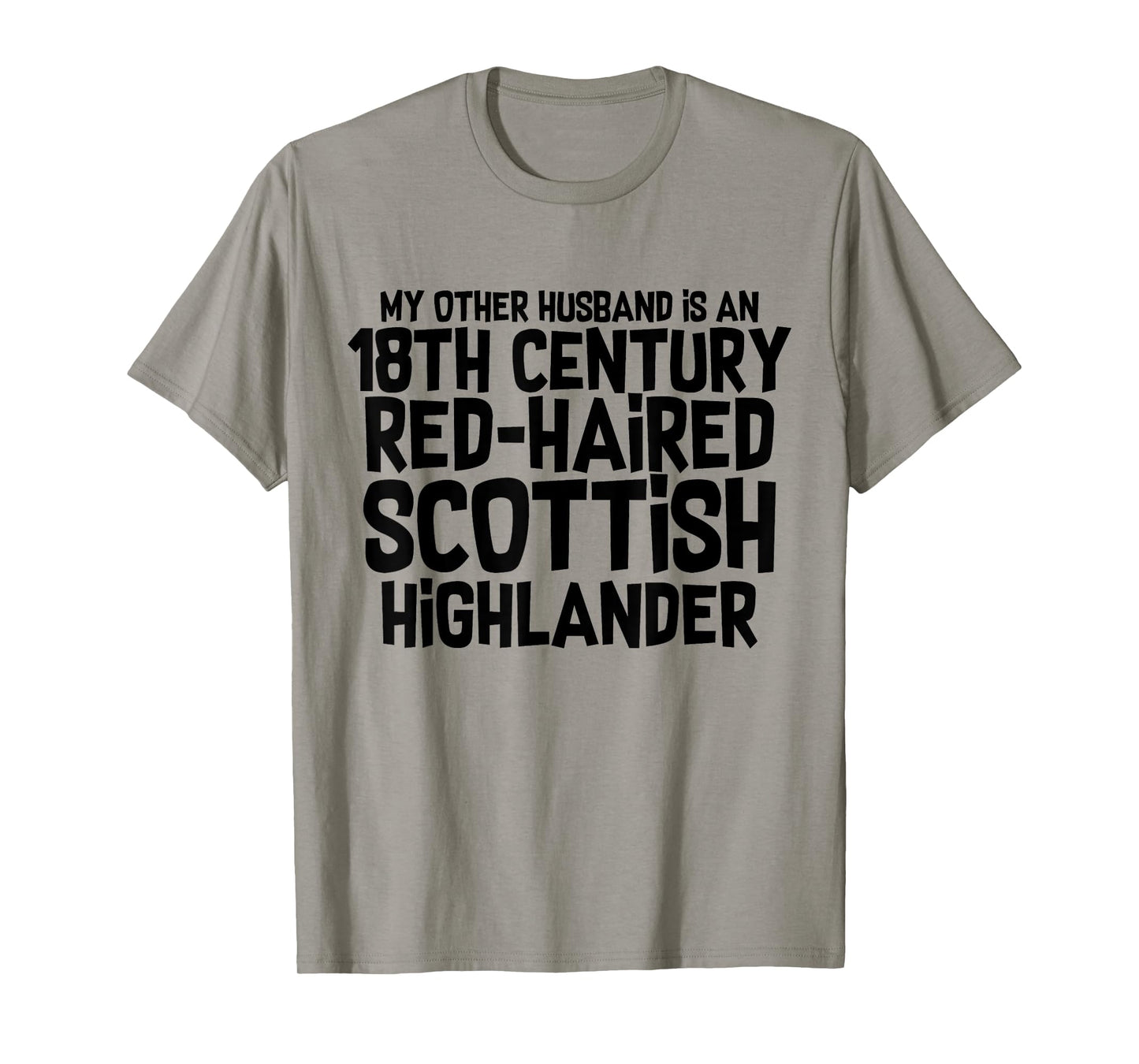 Outlander Shirt Funny Other Scottish Husband Joke T-Shirt T-Shirt