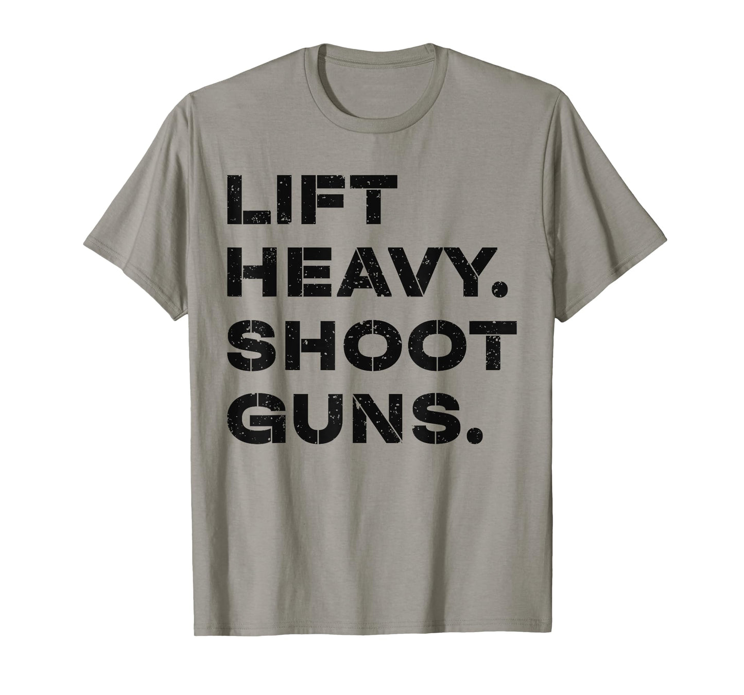 Lift Heavy Shoot Guns Workout Fitness Gym Training T-Shirt