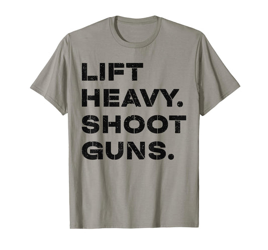 Lift Heavy Shoot Guns Workout Fitness Gym Training T-Shirt
