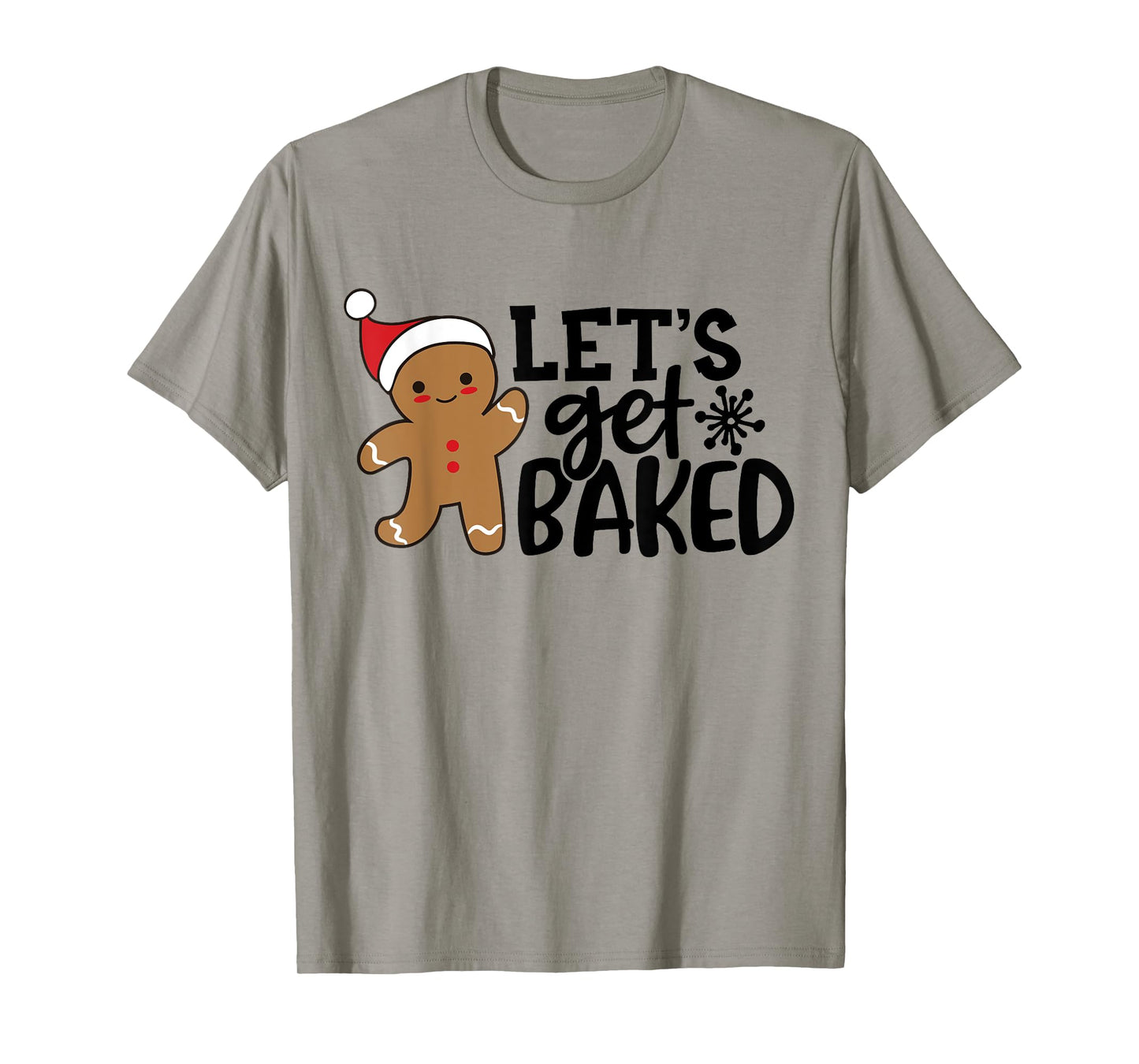Funny Christmas Xmas Gingerbread Man Cookie Let's Get Baked T-Shirt
