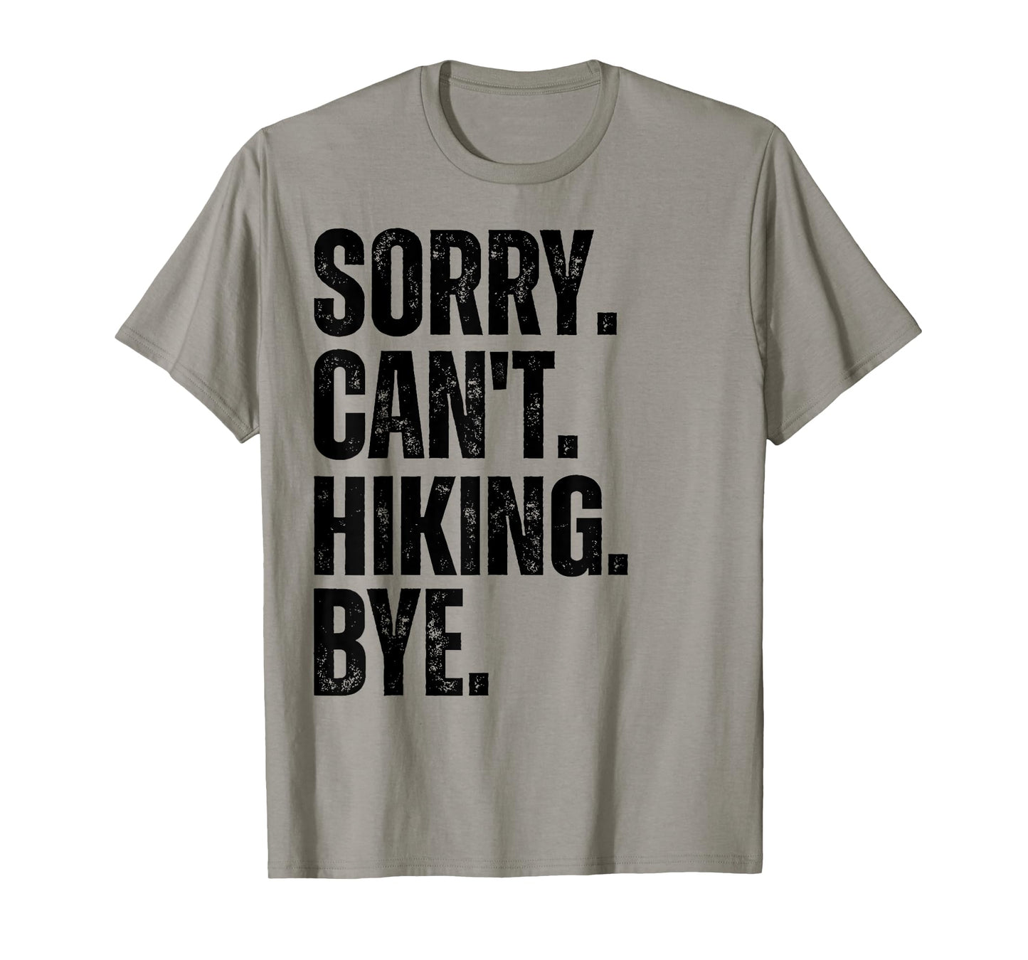 Sorry Can't Hiking Bye T-Shirt