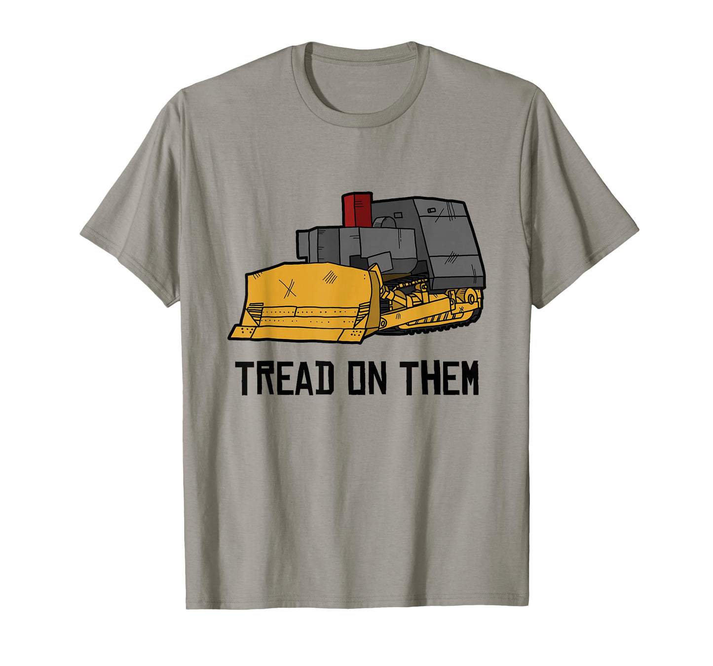 Killdozer Tread on Them Modified Bulldozer Tank T-Shirt