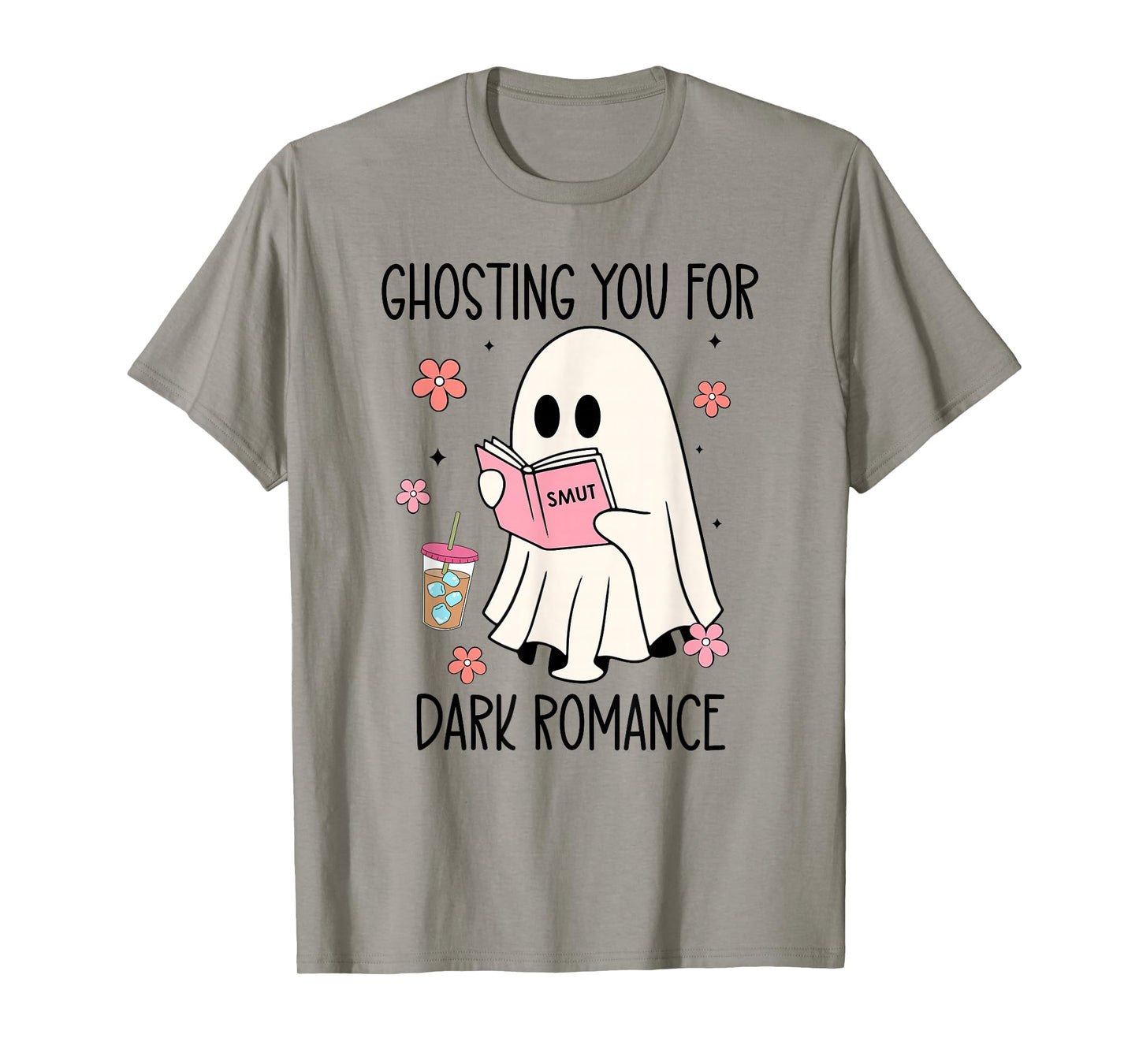 Dark Romance Smut Ghosting You for Spicy Books Smutty Coffee T-Shirt