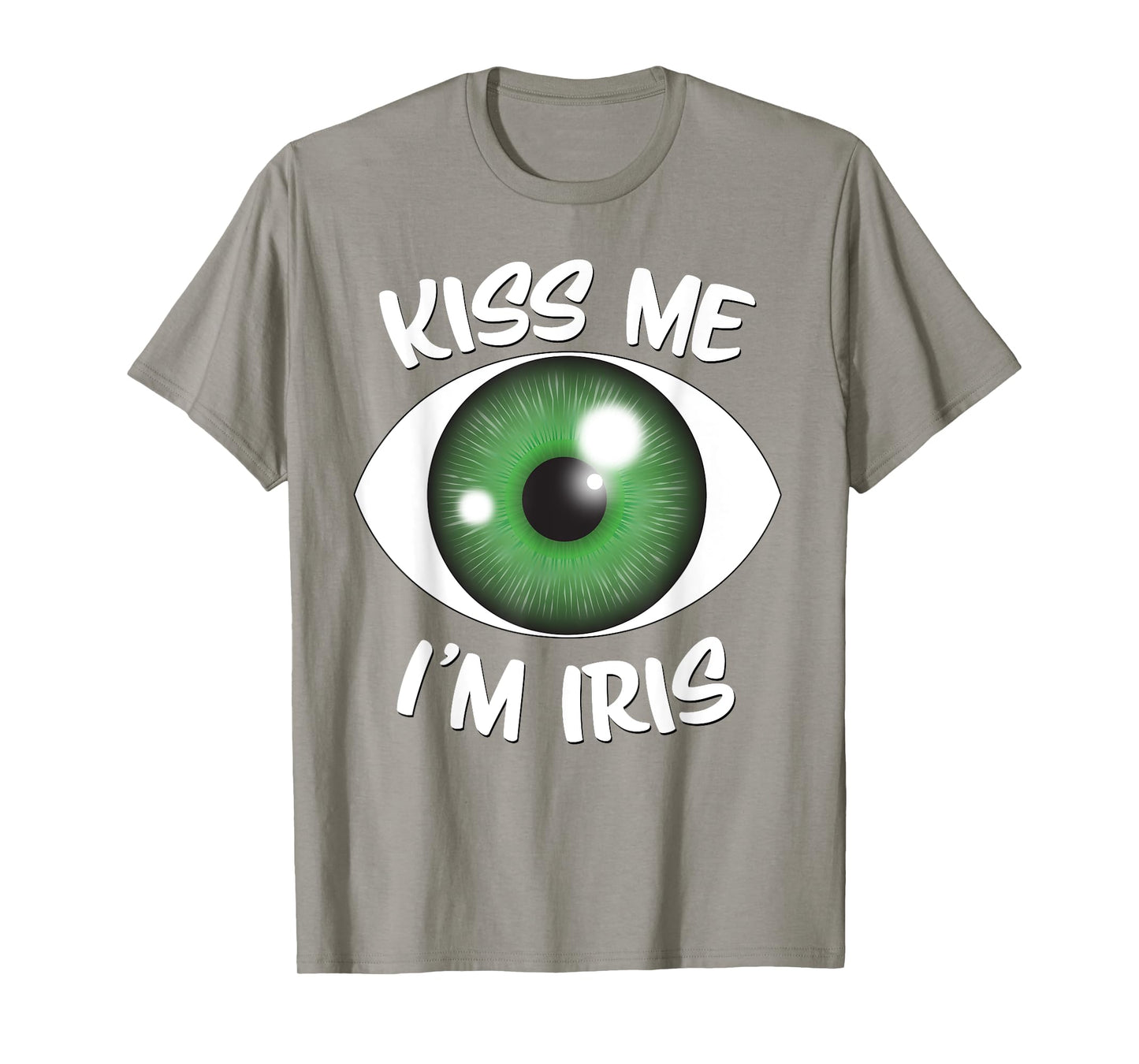 Kiss Me I'm Iris - St Patricks Day Green Eyeball T-Shirt