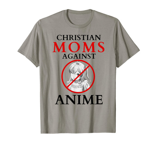 Christian moms against anime funny T-Shirt