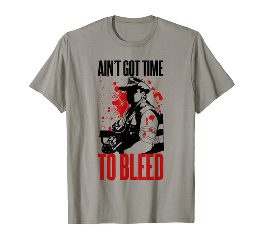 Blaine - Ain't Got time to Bleed Quote T-Shirt