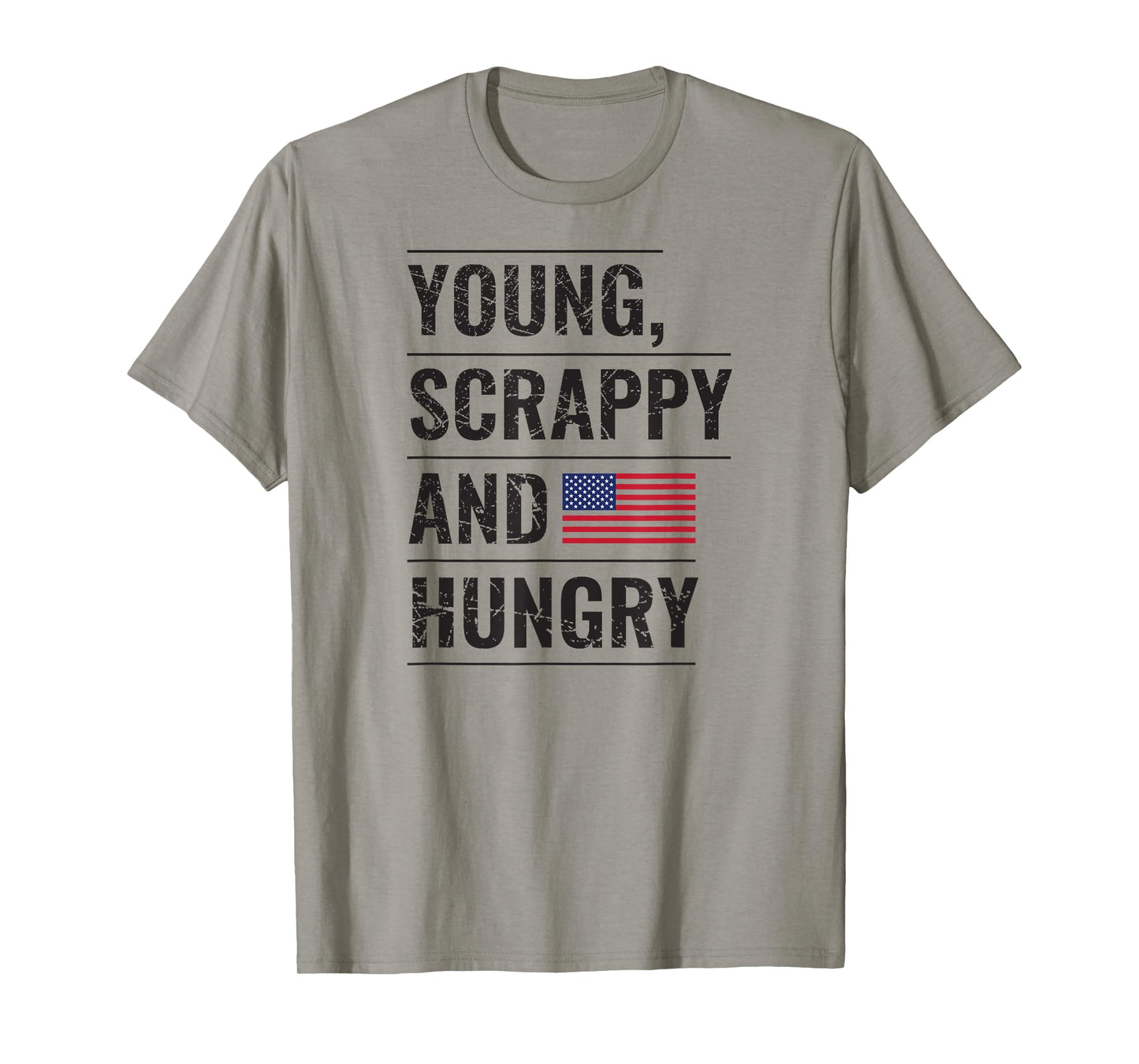 Young Scrappy And Hungry T-Shirt Just Like My Country Shirt T-Shirt
