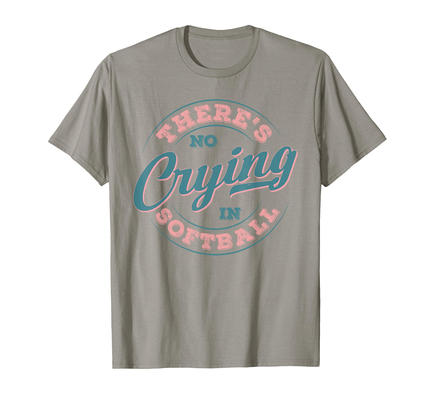 There’s No Crying in Softball Funny Game Day Softball Adult T-Shirt