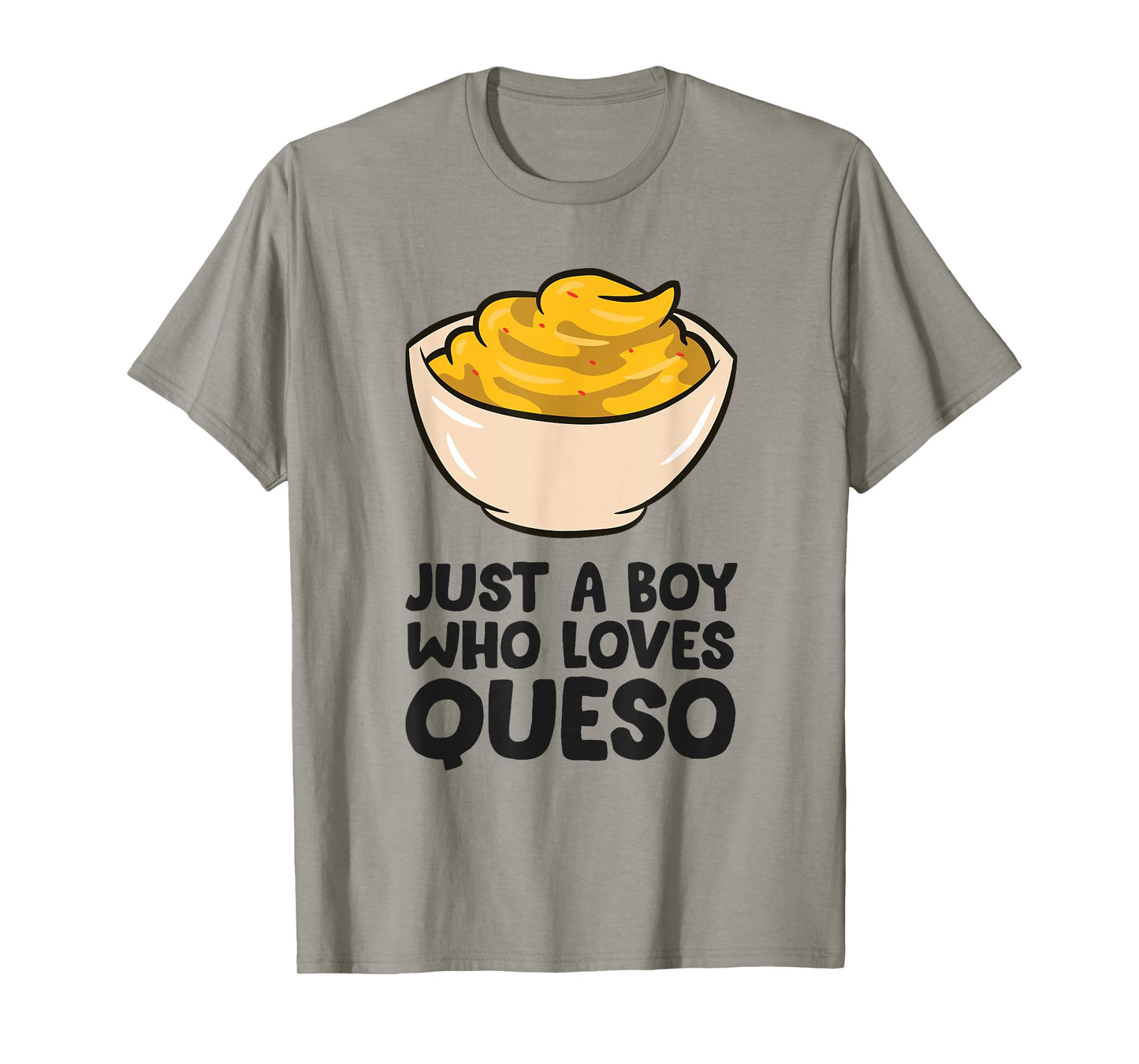 Just a Boy Who Loves Queso T-Shirt