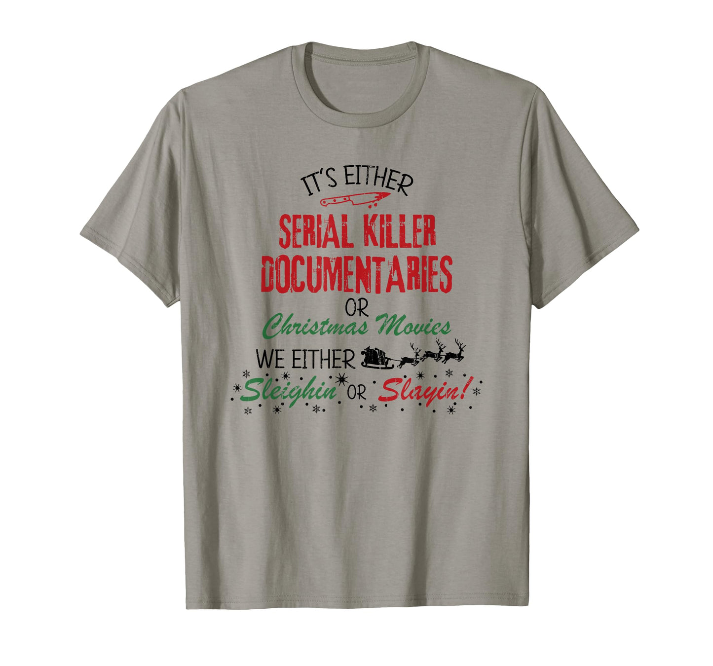 It's Either Serial Killer Documentaries Or Christmas Movies T-Shirt