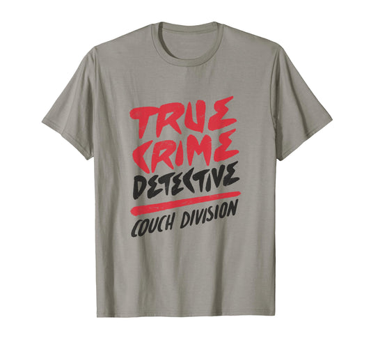 True Crime Detective Couch Division T-Shirt
