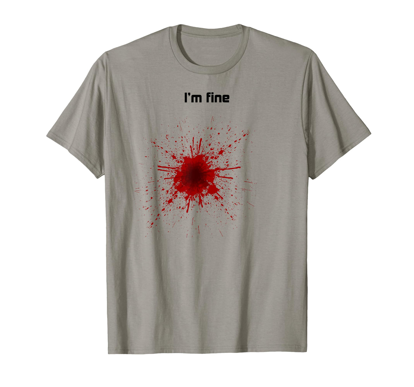 Bullet Hole T-shirt, I'm Fine, Blood Splatter, Zany Brainy T-Shirt