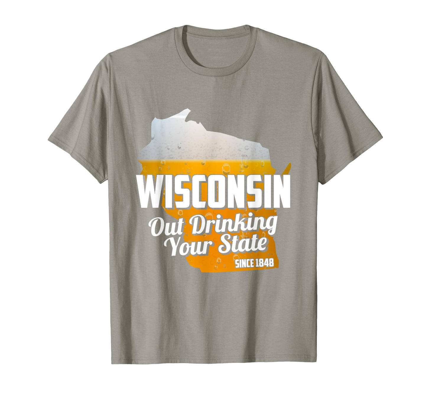 Out Drinking Your State Since 1848 Beer Wisconsin T-Shirt