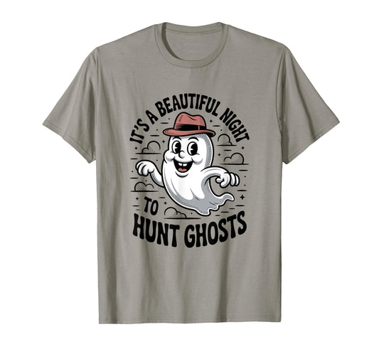 It's A Beautiful Night To Hunt Ghosts, Ghost Hunting T-Shirt