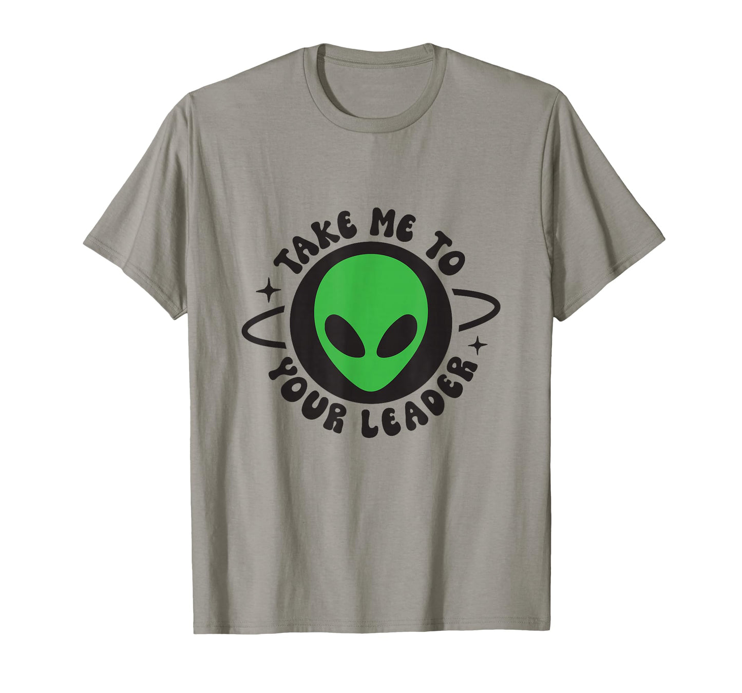 Take me to your leader T-Shirt