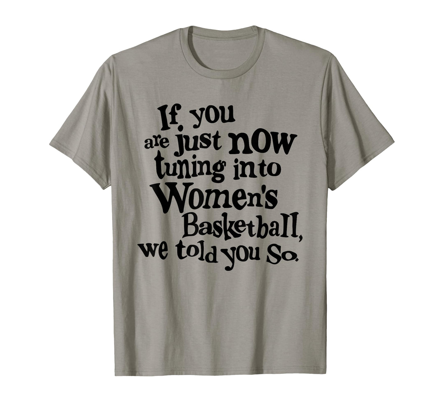 Women's Basketball We Told You So Fun T-Shirt