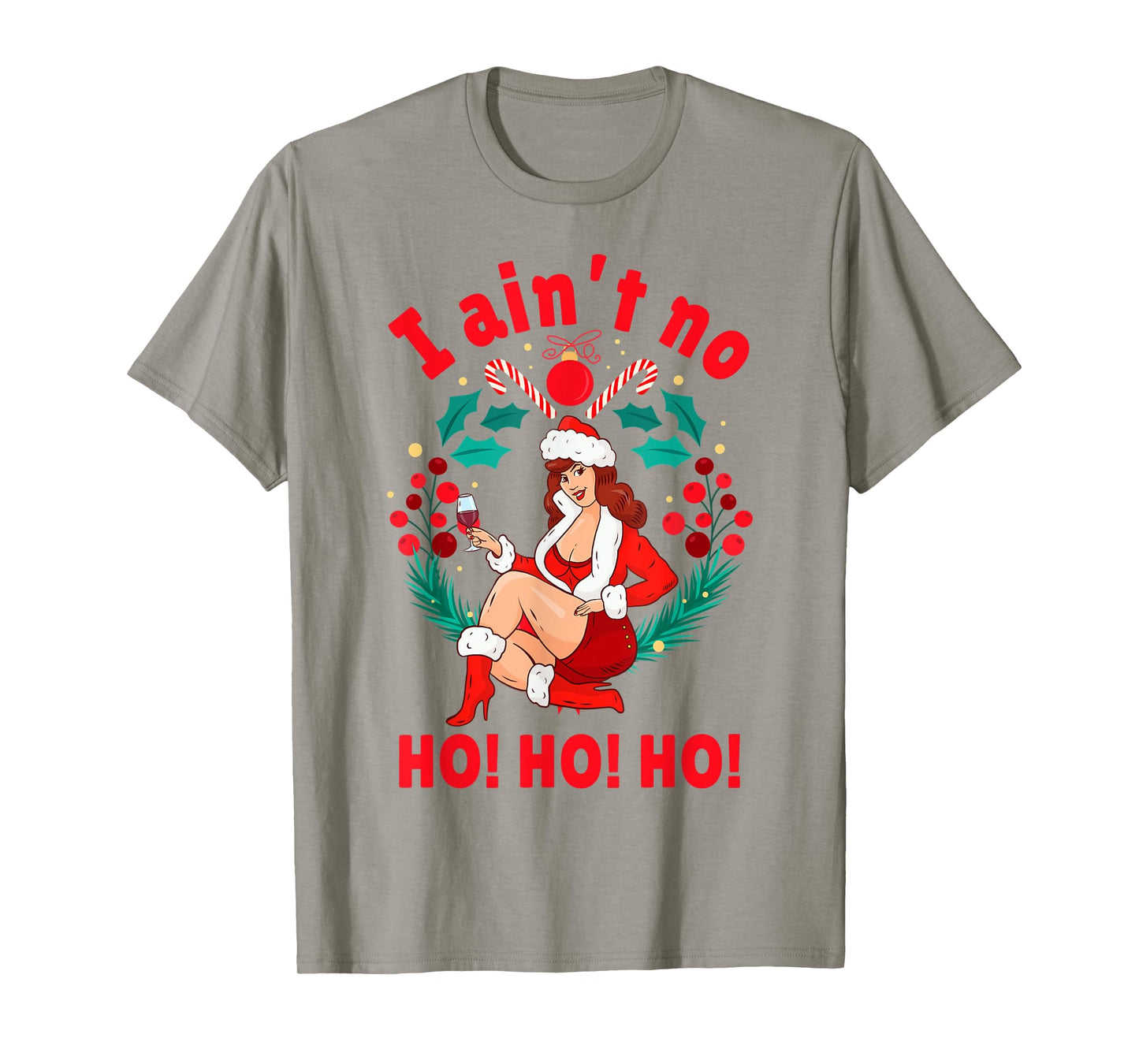 Womens I Aint no Ho Ho Ho Shirt I Ain't no Ho Ho Ho T-Shirt