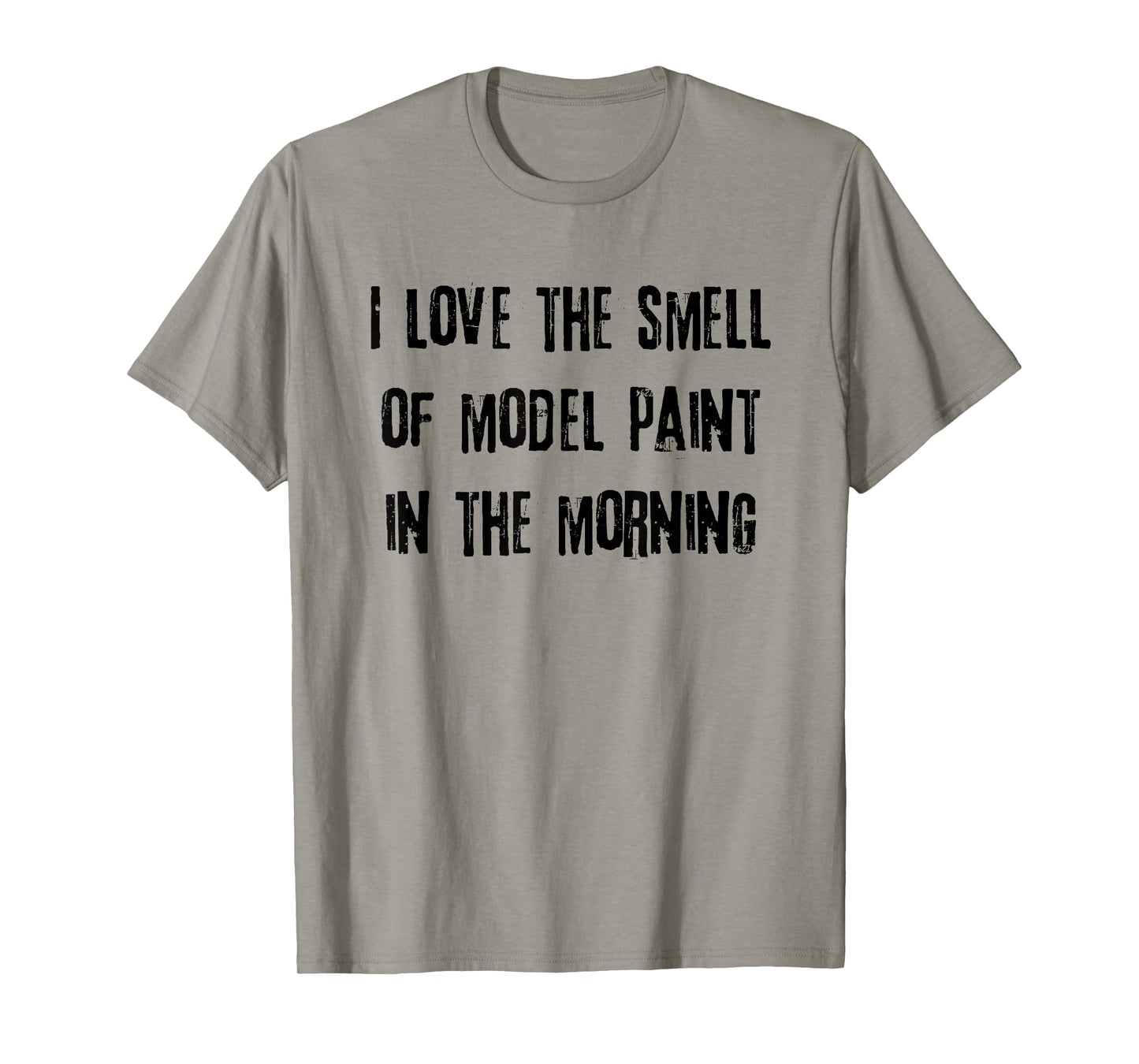 Funny Model Builder Tee "I love the smell of model paint..." T-Shirt