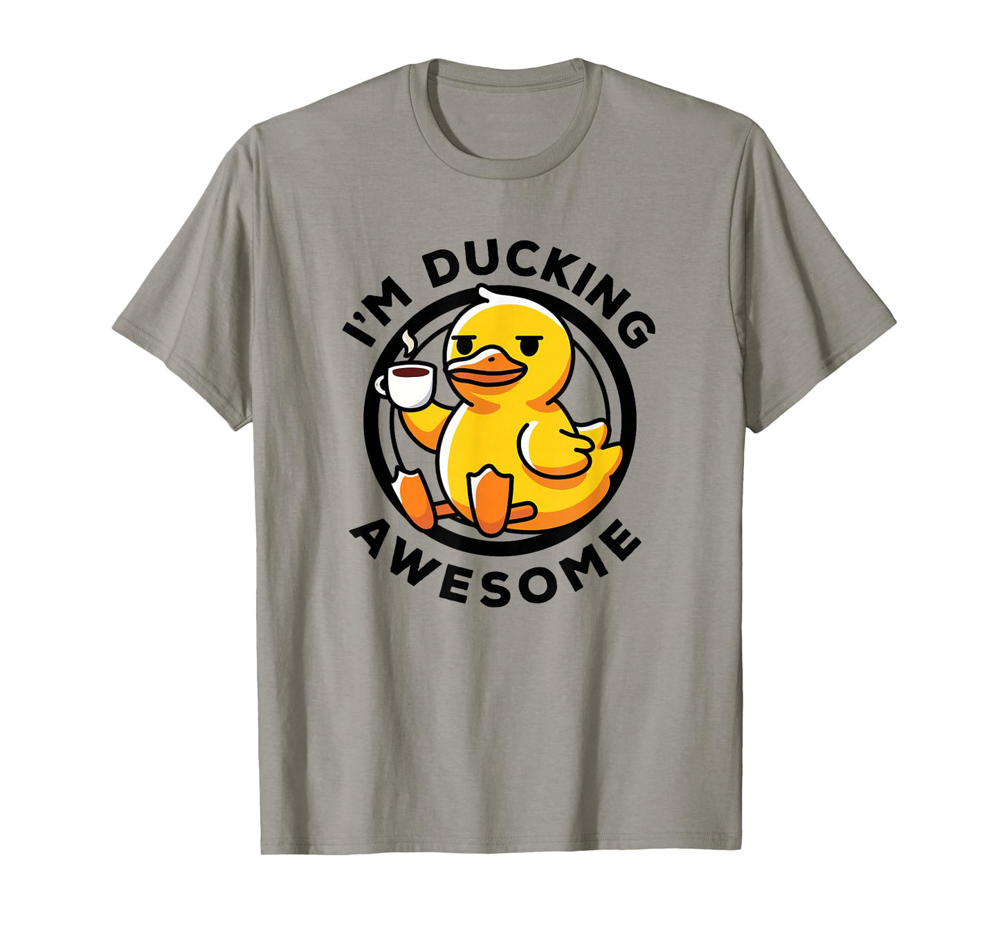 I'm Ducking Awesome I Love Duck Lovers Funny Rubber Duck T-Shirt