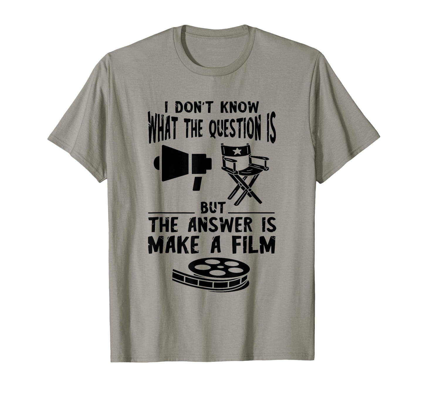 Filmmaker I Don't Know The Question Film Director Chair T-Shirt