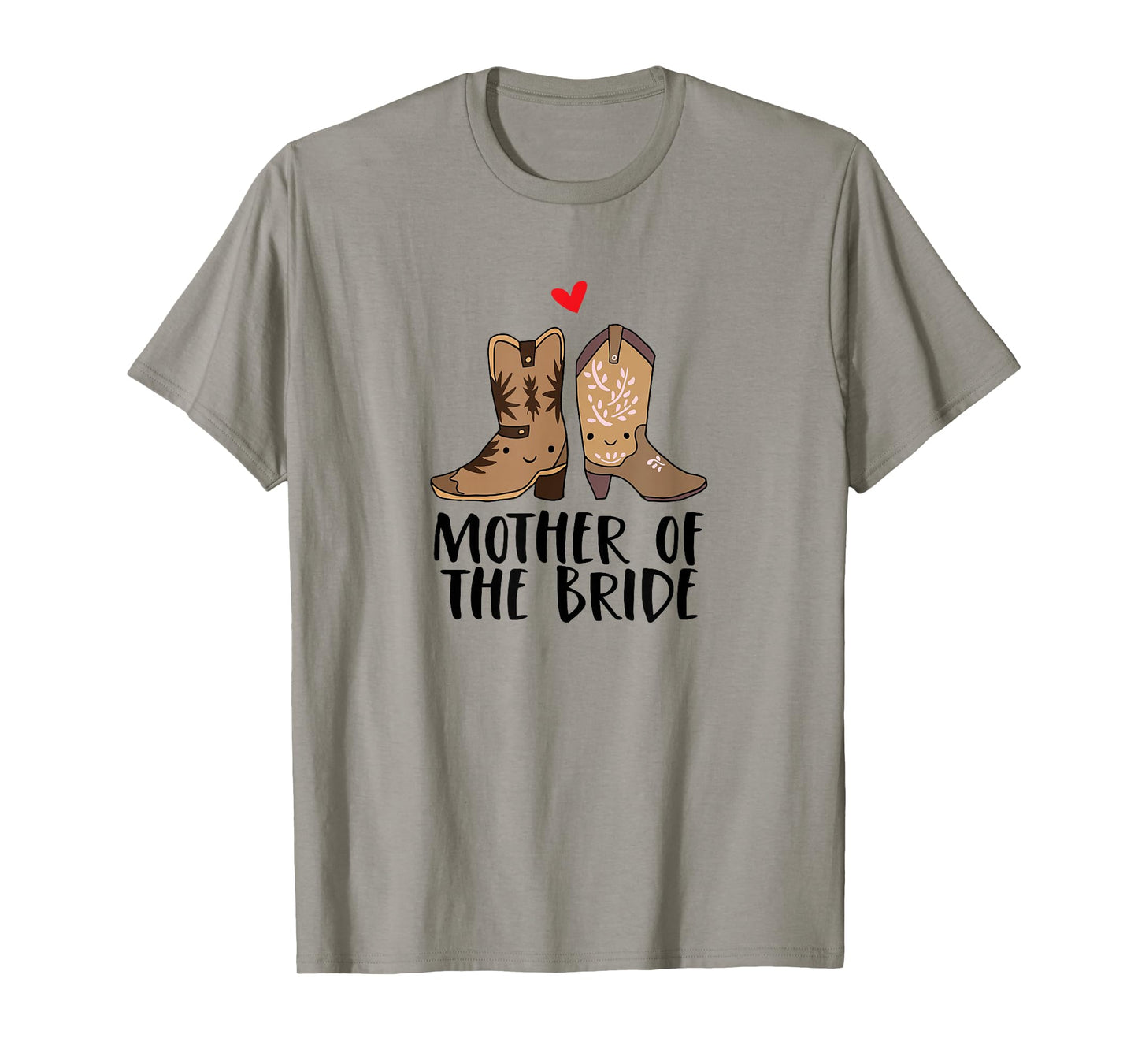 Cowboy Boots and Cowgirl Boots Mother of the Bride T-Shirt T-Shirt