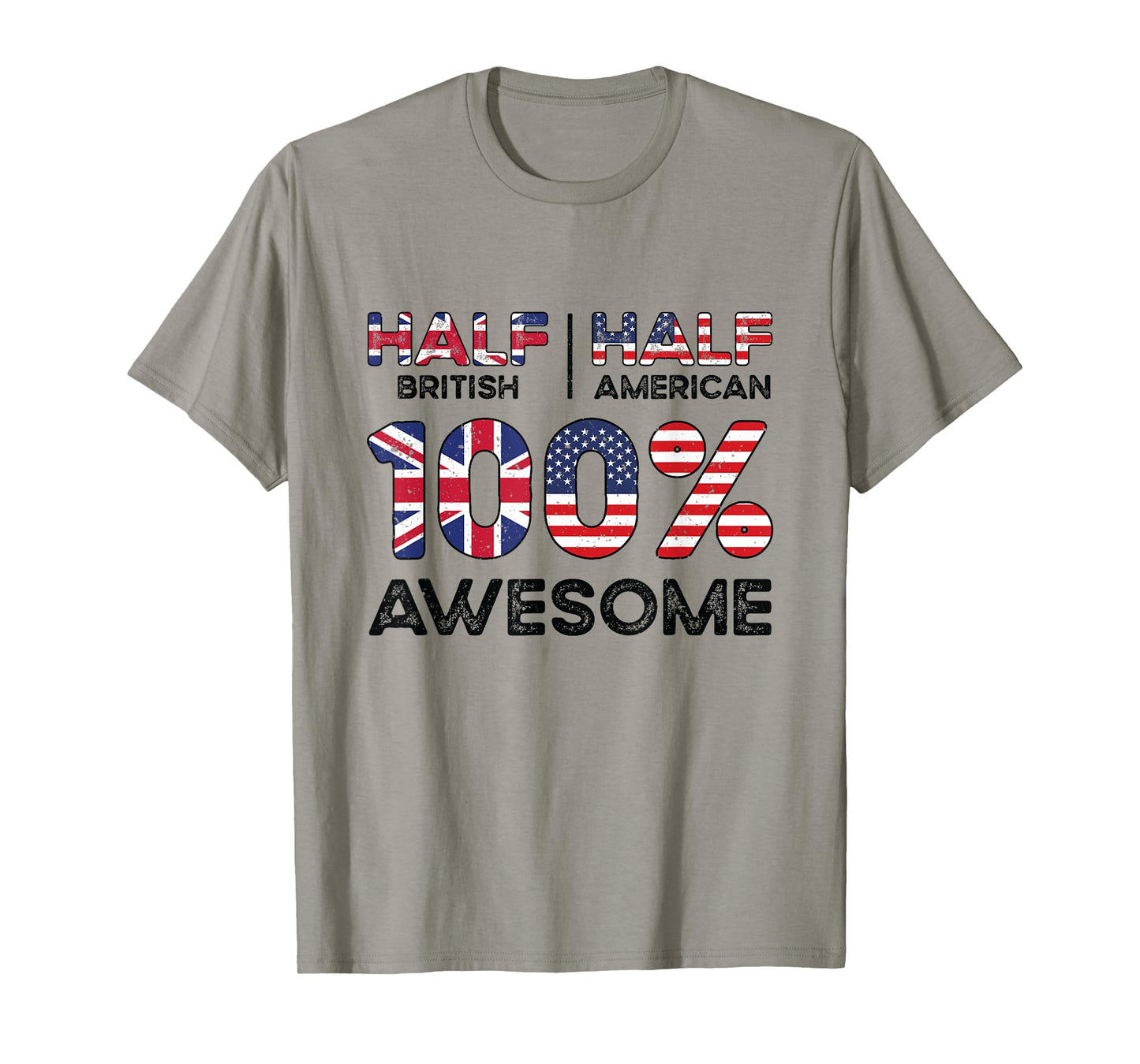 Half British Half American 100% Awesome British American Patriot USA Grown United Kingdom UK US Flag T-Shirt
