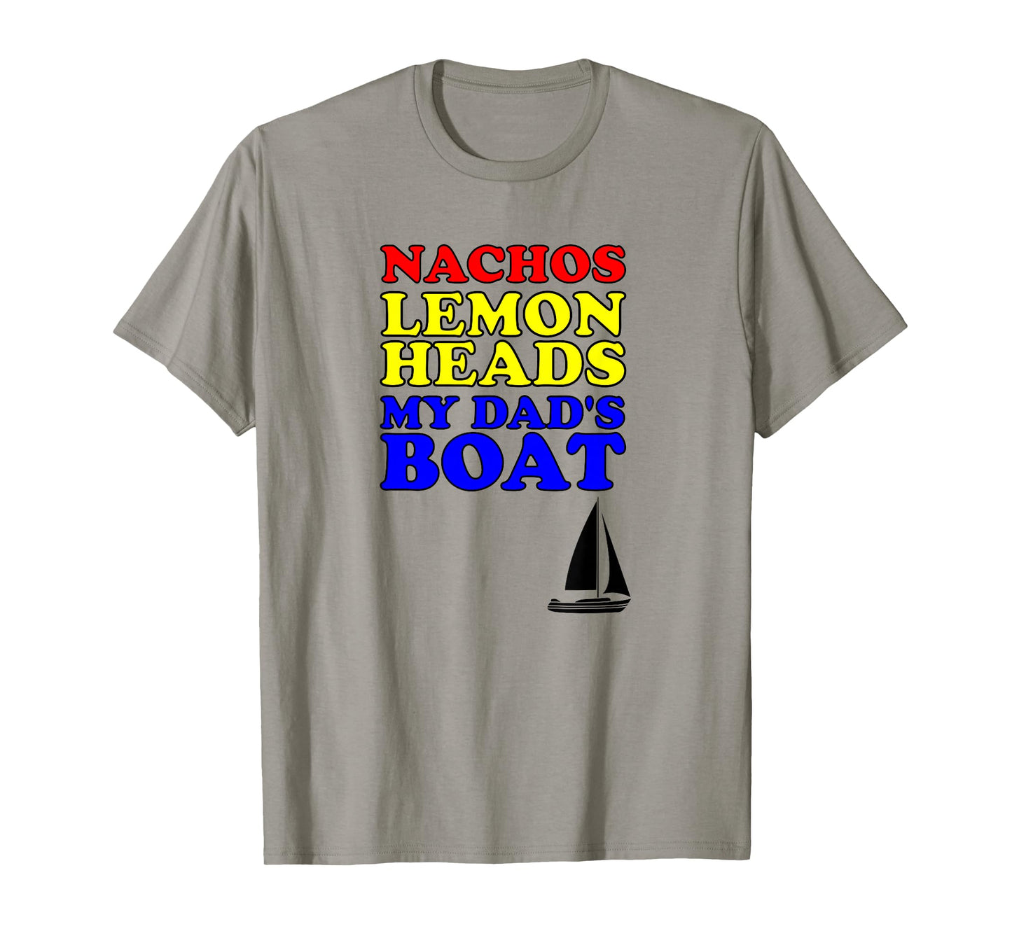Nachos Lemon Dad's Boats Funny Step Brothers Hoes T-Shirt T-Shirt
