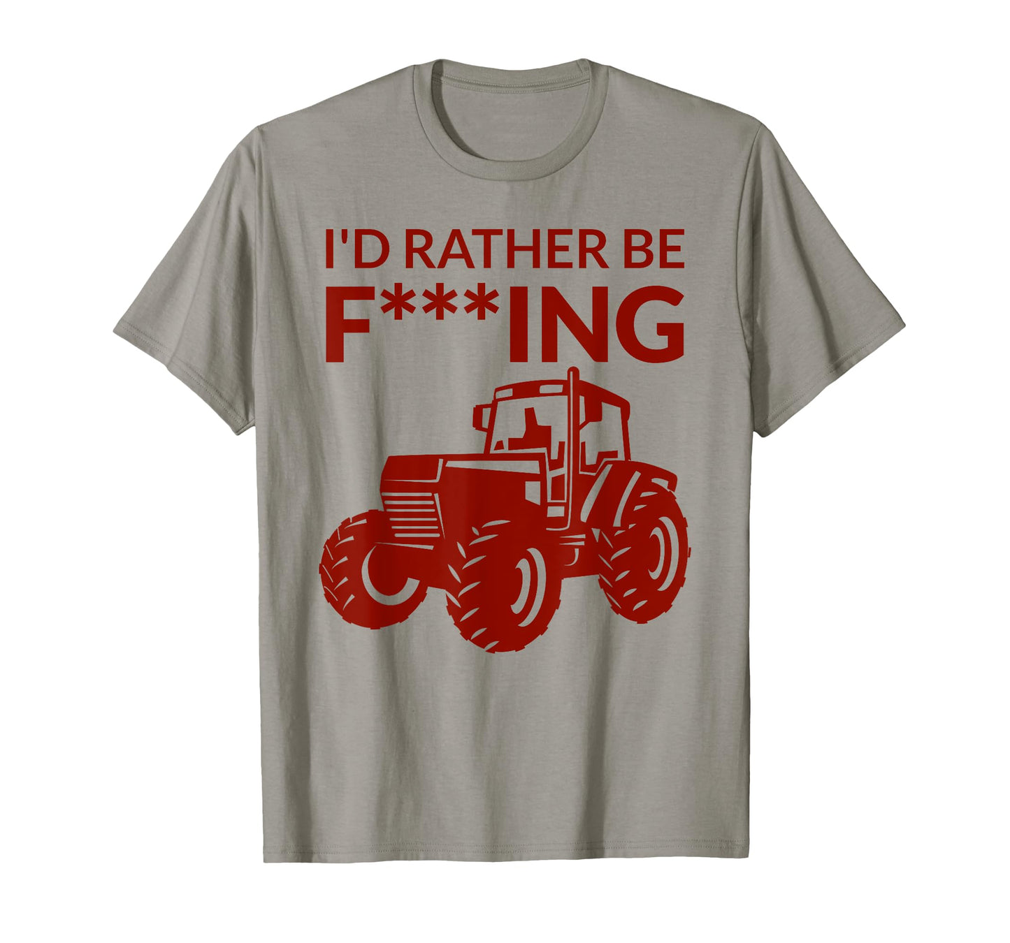 I'd rather be F___ing - farming and farmer cheeky pun fun T-Shirt