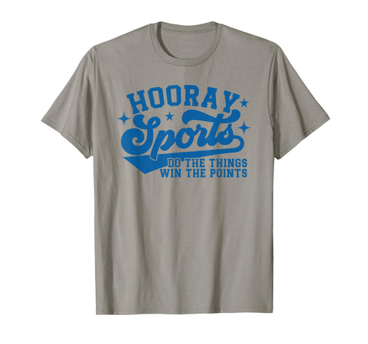 Hooray Sports do the things win the points Funny sports blue T-Shirt