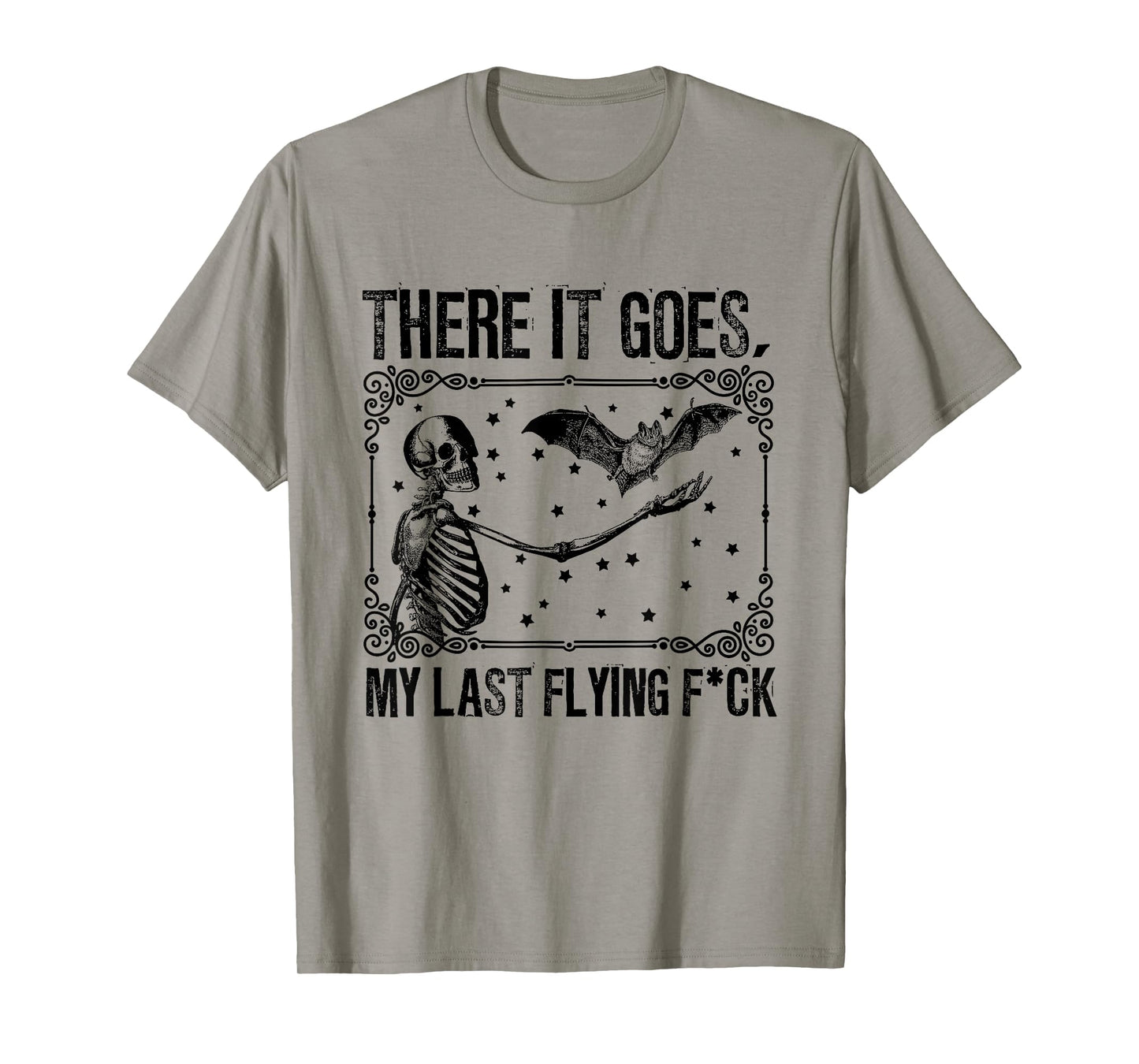 Classic Skeleton with Bat There It Goes My Last Flying F-ck T-Shirt
