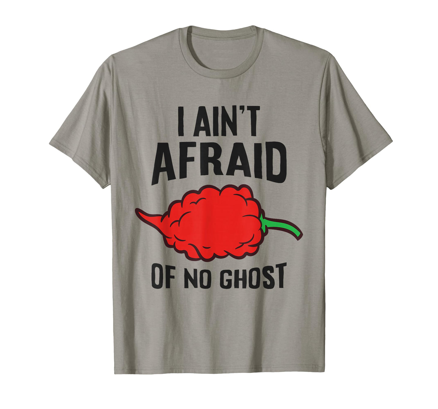 Ghost Pepper Chili - I Ain't Afraid Of No Ghost T-Shirt