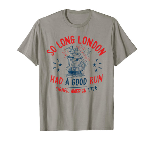 So Long London Had A Good Run Funny Vintage 4th Of July T-Shirt for Women Men