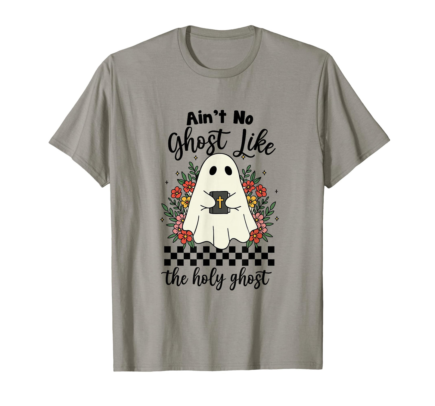 Ain't No Ghost Like The Holy Ghost Jesus Christian Halloween T-Shirt