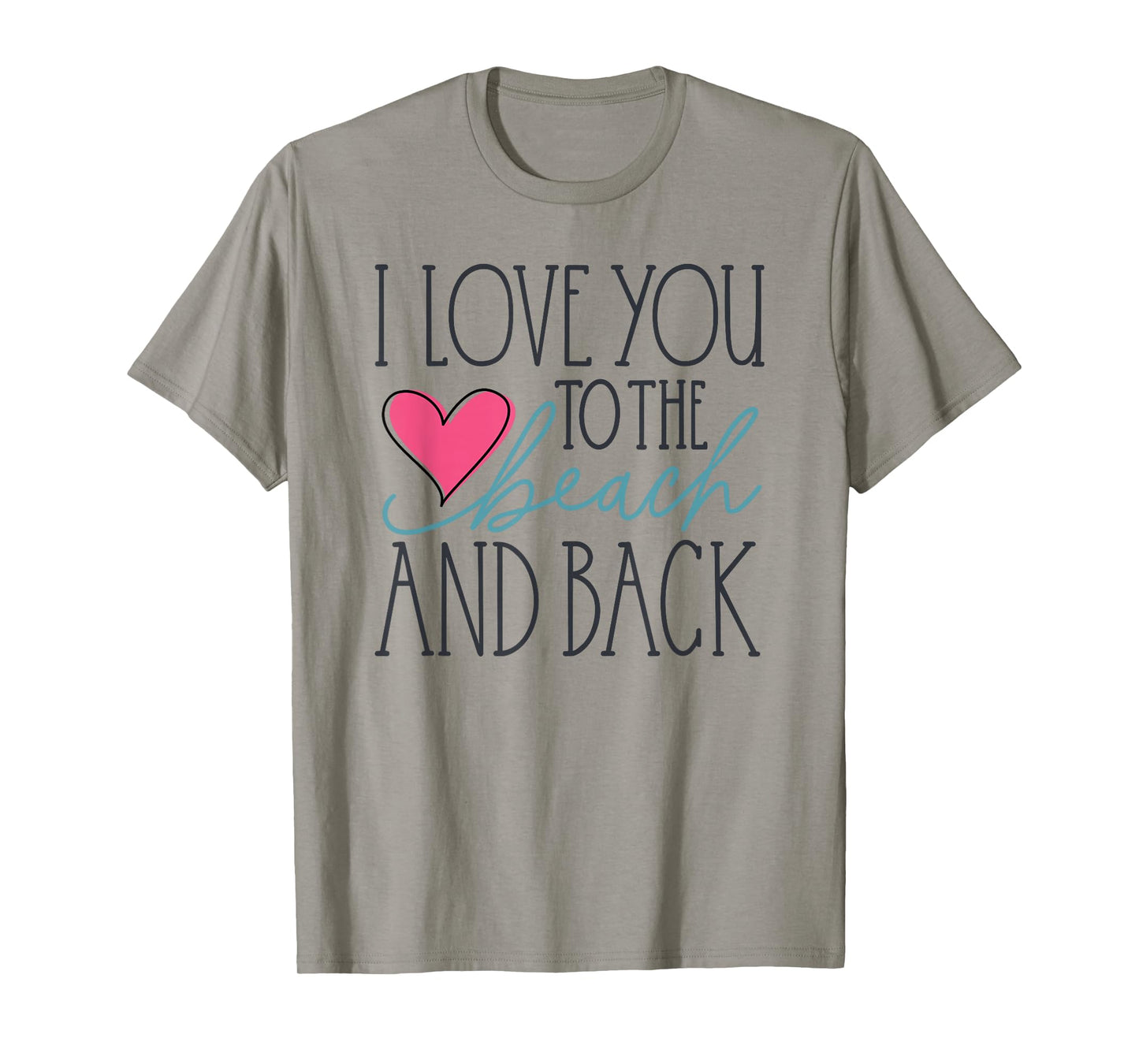 I Love You To The Beach And Back T-Shirt