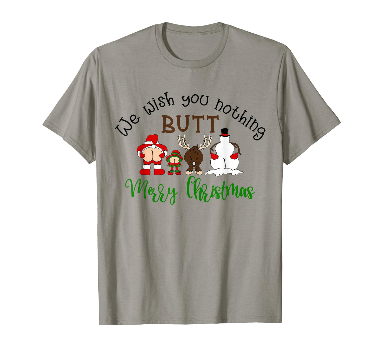 We Wish You Nothing But Merry Christmas Funny Santa Xmas T-Shirt