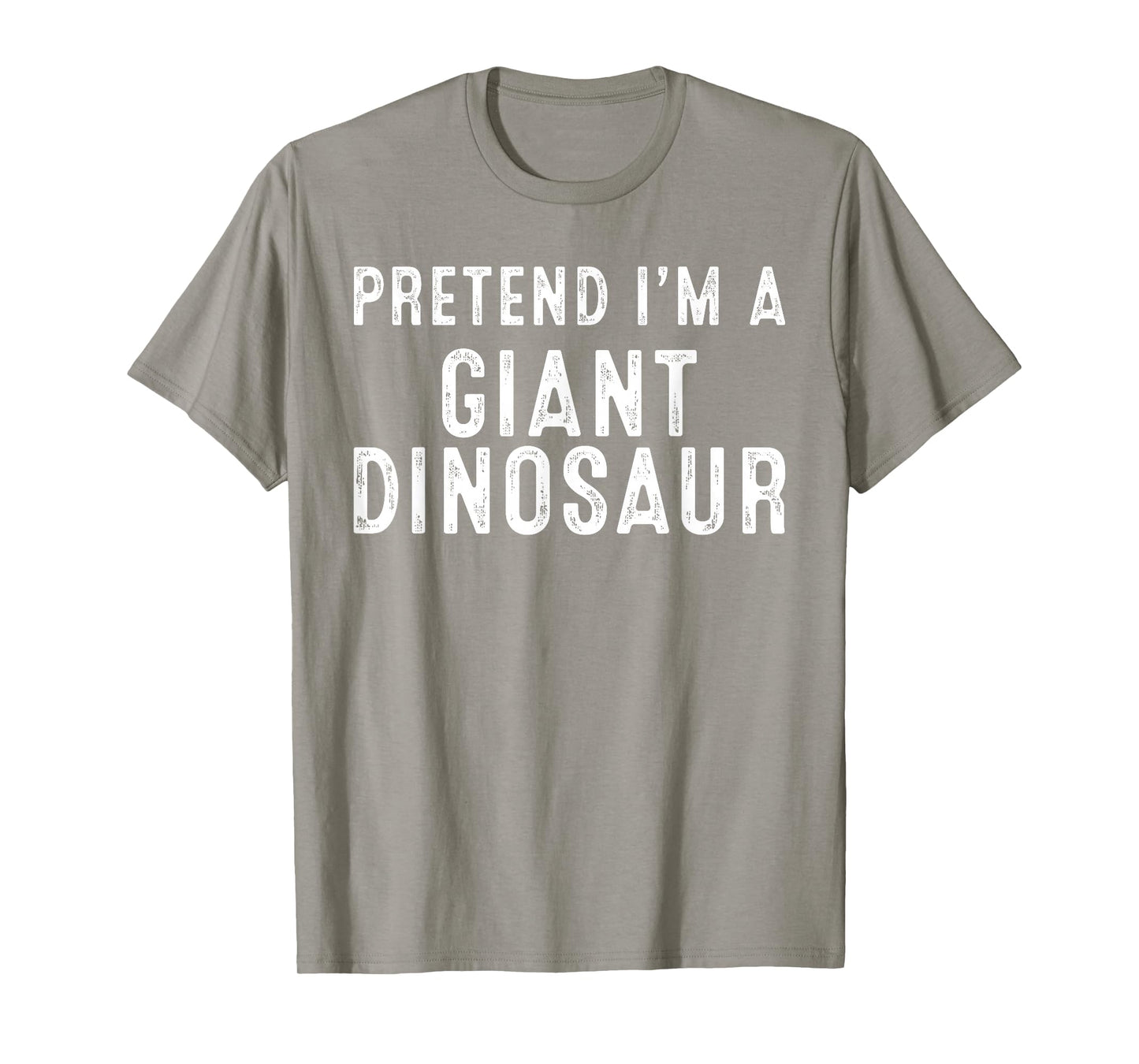 Pretend I'm A Giant Dinosaur Lazy Easy DIY Halloween Costume T-Shirt