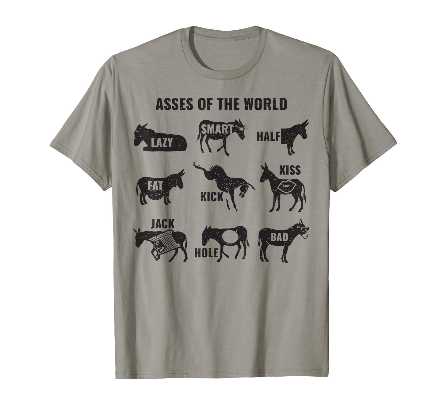Asses The World Funny Lazy Smart Half Fat Kick Kiss Donkey T-Shirt