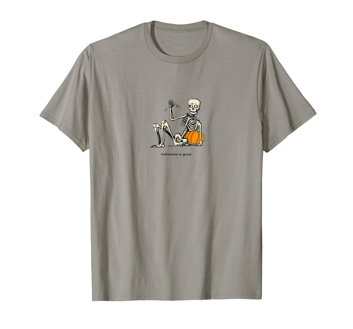Halloween is Good and Life Pumpkin Skeleton Halloween cute T-Shirt