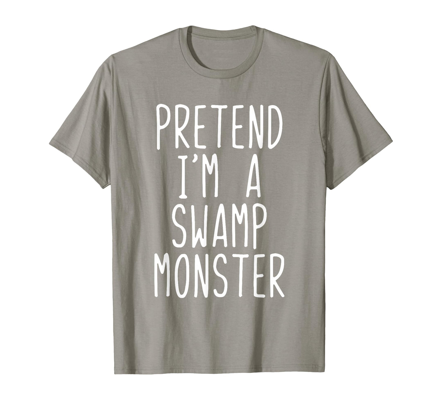Pretend Im A Swamp Monster Costume Halloween Lazy Adult Kids T-Shirt