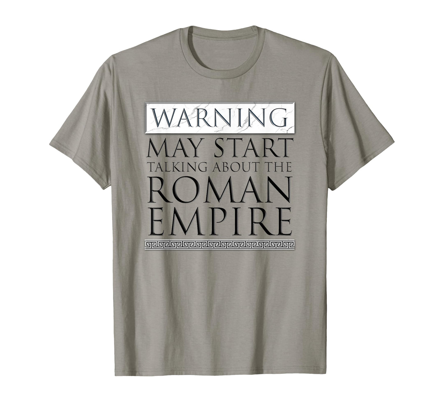 Warning May Start Talking About The Roman Empire T-Shirt
