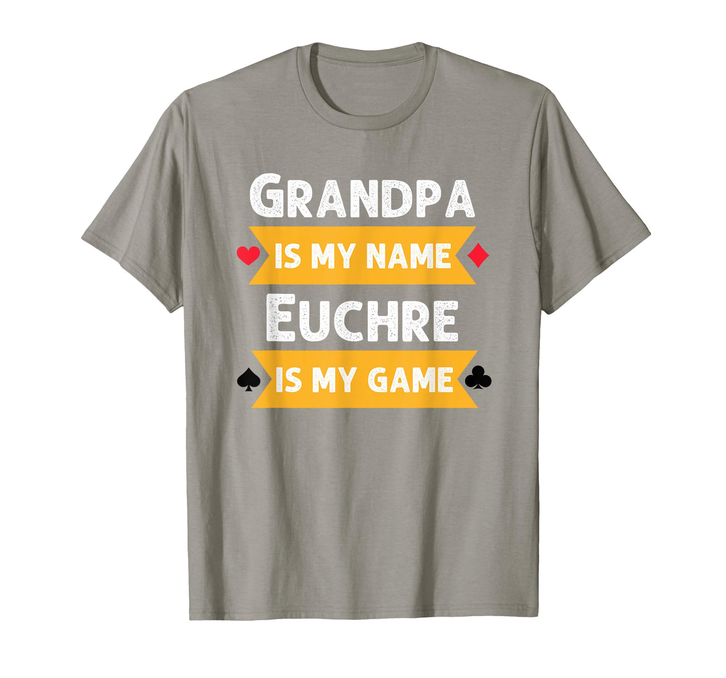 Funny Grandpa is my name Euchre is my game Euchre humor T-Shirt