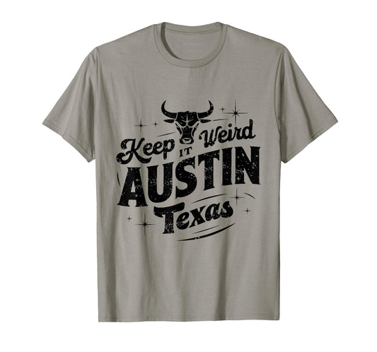 Keep Austin Texas Weird for Austinite T-Shirt