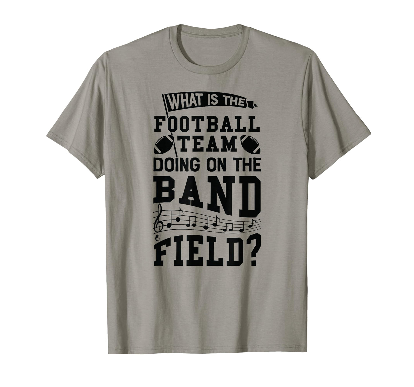 What is the Football Team Doing On Band Field Marching shirt T-Shirt
