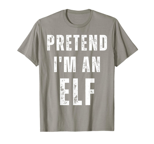 Pretend I'm an Elf Matching Halloween Costume T-Shirt