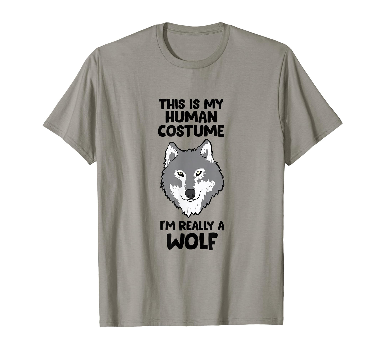 This Is My Human Costume I'm Really A Wolf T-Shirt