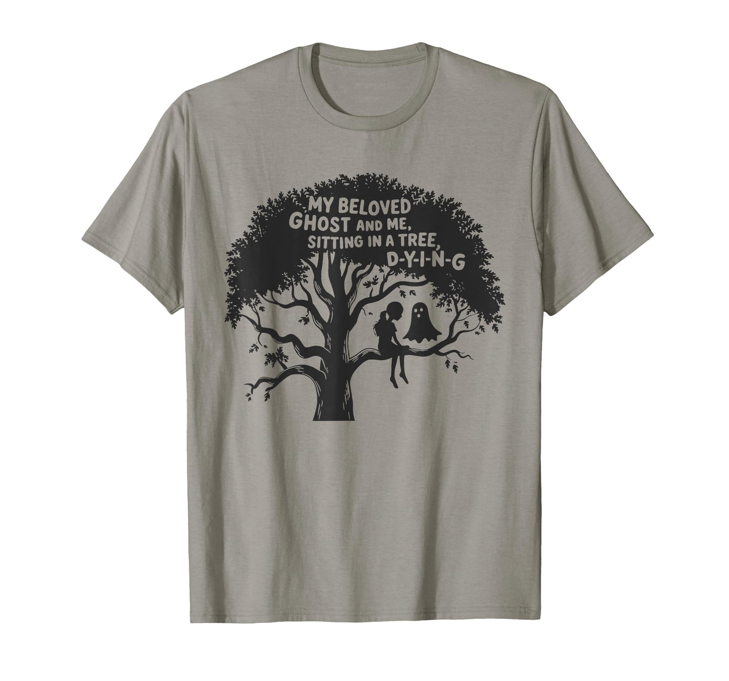 My Beloved Ghost Me Sitting In A Tree Dying Happy Halloween T-Shirt