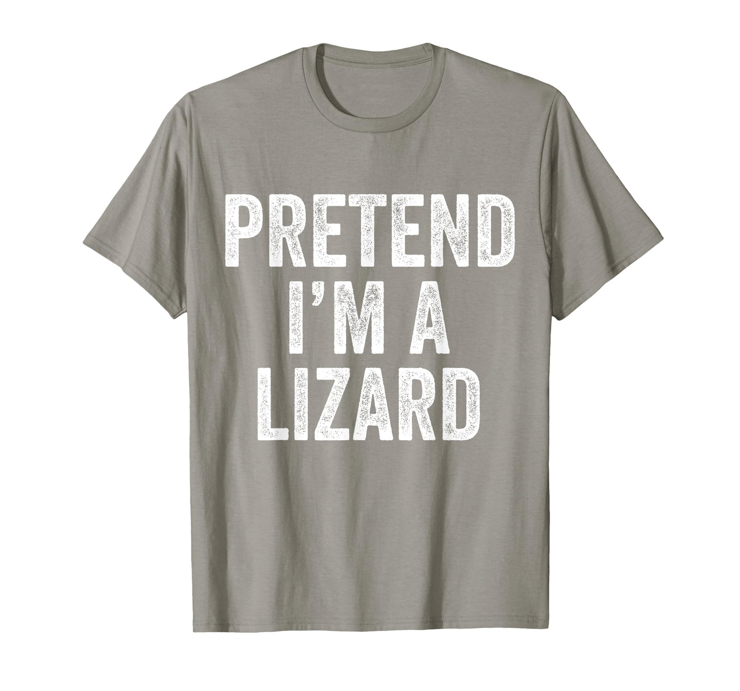 Pretend I'm a Lizard Funny Saying Costume Gift Men Women T-Shirt