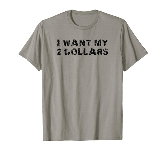 I Want My Two Dollars 2$ Movie Quote Retro 80s Vintage T-Shirt