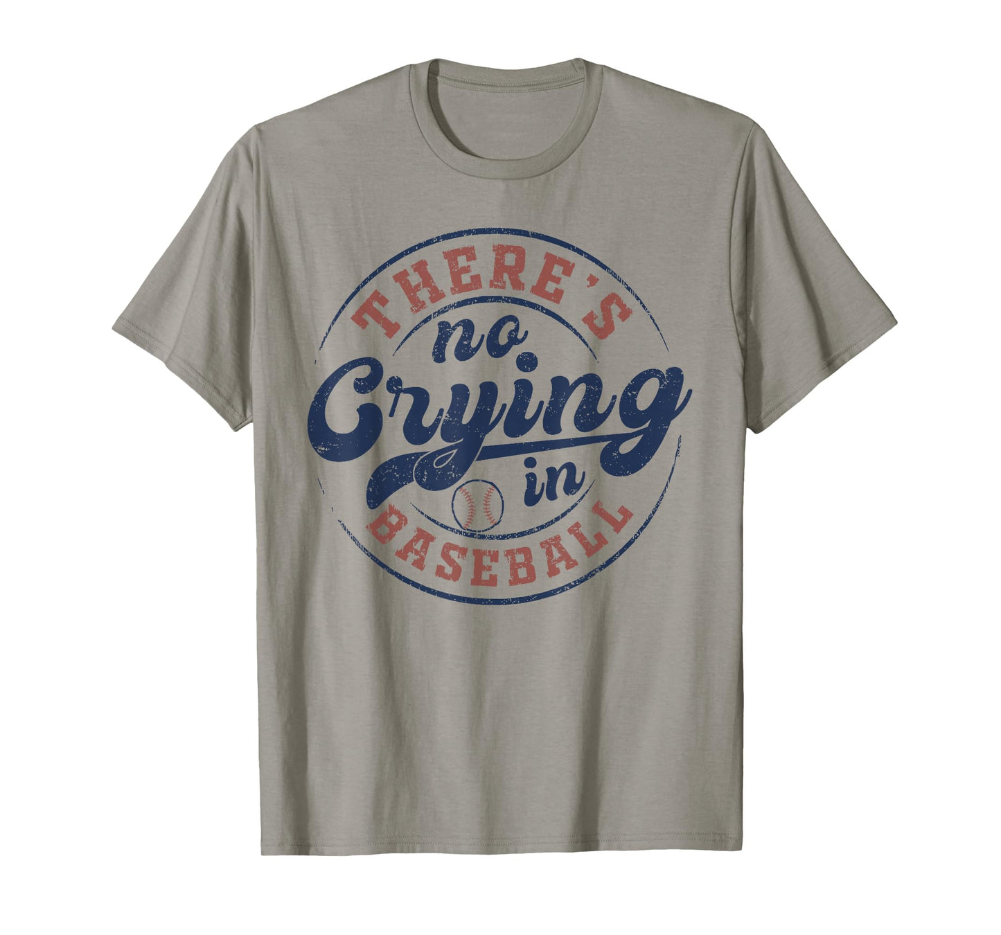There Is No Crying In Baseball Funny Game Day Baseball T-Shirt