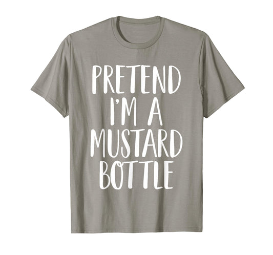 Pretend I'm A Mustard Bottle Women Men Kid Halloween Costume T-Shirt